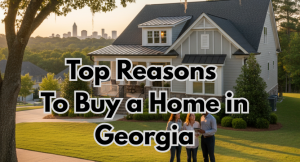 Top Reasons to Buy a Home in Georgia by Cornell Real Estate