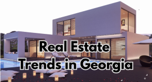 Real Estate Trends in Georgia