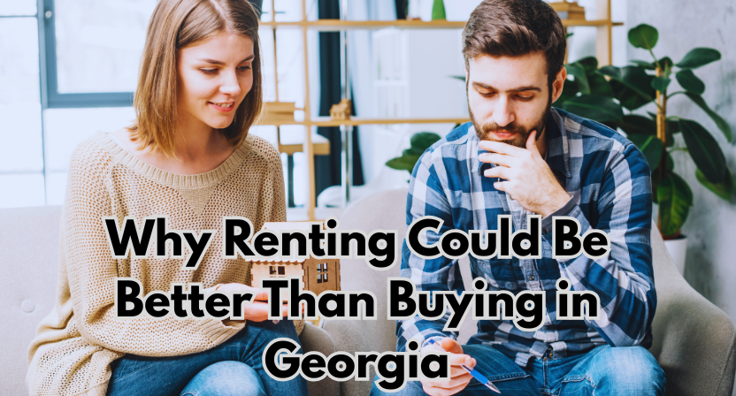Why Renting Could Be Better Than Buying in Georgia