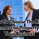 How To Choose The Right Commercial Property For Your Business