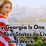 Why Georgia Is One of The Best States to Live and Work